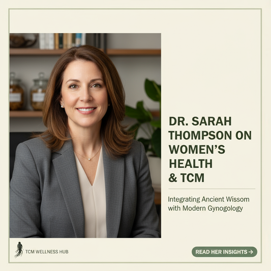 Dr. Sarah Thompson on Women's Health and TCM: Integrating Ancient Wisdom with Modern Gynecology